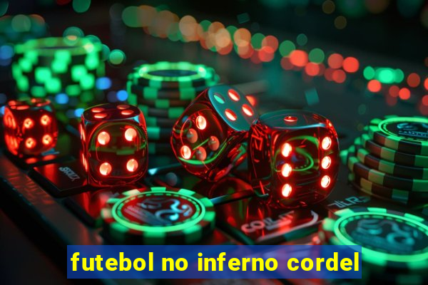 futebol no inferno cordel